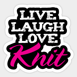 Live Laugh Love Knit- Funny Knitting Quotes Sticker